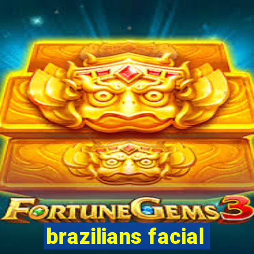 brazilians facial